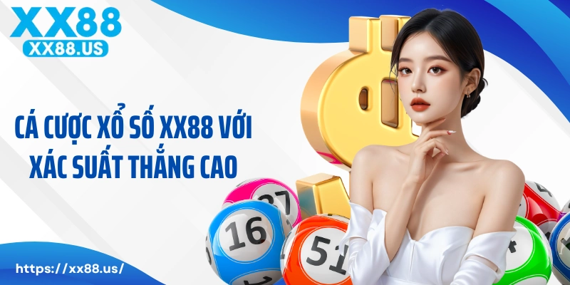 Game cá cược xổ số XX88 với xác suất thắng cao