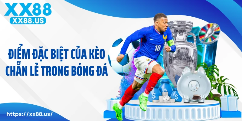 Điểm đặc biệt của kèo chẵn lẻ trong bóng đá